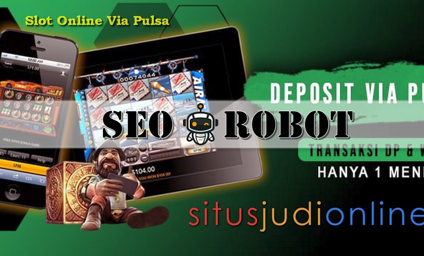 Provider Terbaik Slots Online Pulsa 2021